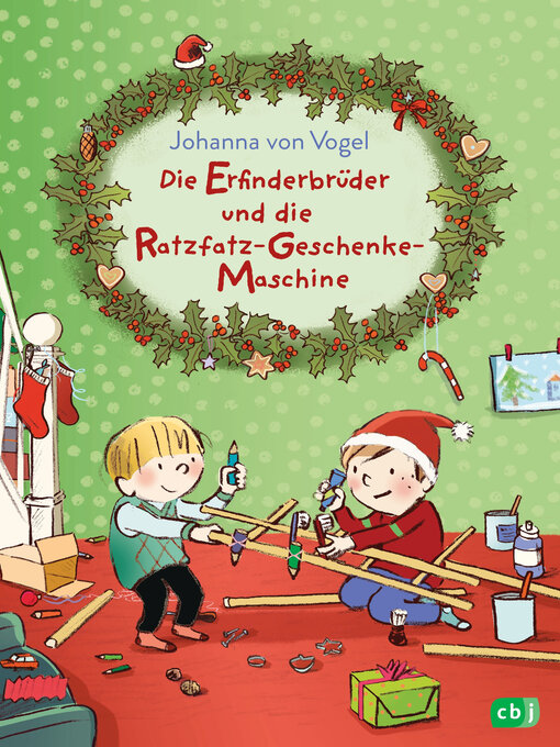 Titeldetails für Die Erfinderbrüder und die Ratzfatz-Geschenke-Maschine nach Johanna von Vogel - Verfügbar